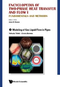 Encyclopedia Of Two-phase Heat Transfer And Flow I: Fundamentals And Methods (A 4-volume Set)