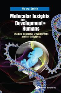 Molecular Insights Into Development In Humans: Studies In Normal Development And Birth Defects