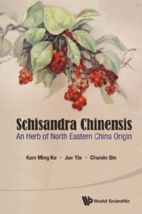 Schisandra Chinensis: An Herb Of North Eastern China Origin
