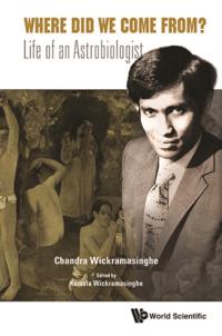 Where Did We Come From?: Life Of An Astrobiologist