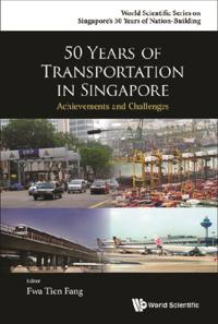 50 Years Of Transportation In Singapore: Achievements And Challenges