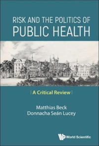 Risk And The Politics Of Public Health: A Critical Review