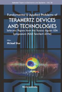 Fundamental & Applied Problems Of Terahertz Devices And Technologies: Selected Papers From The Russia-japan-usa Symposium (Rjus Teratech-2014)