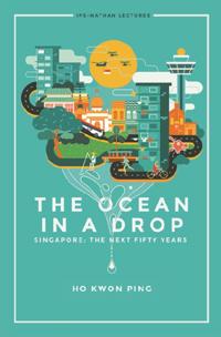 Ocean In A Drop, The - Singapore: The Next Fifty Years