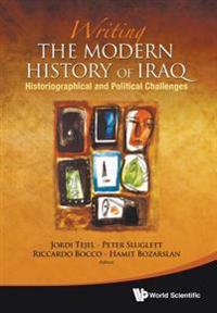 Bokomslag för "Writing The Modern History Of Iraq: Historiographical And Political Challenges"