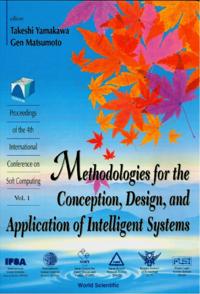 Methodologies For The Conception, Design, And Application Of Intelligent Systems - Proceedings Of The 4th International Conference On Soft Computing (In 2 Volumes)