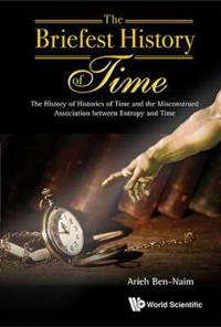 Kirjan kansi "Briefest History Of Time, The: The History Of Histories Of Time And The Misconstrued Association Between Entropy And Time"