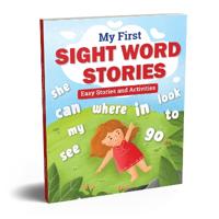 My First Sight Word Stories: Fun Tales and Activities