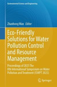 Eco-Friendly Solutions for Water Pollution Control and Resource Management