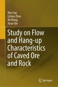 Study on Flow and Hang-up Characteristics of Caved Ore and Rock