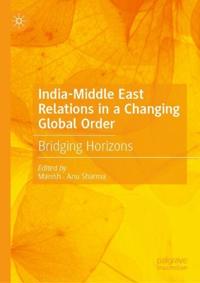 India-Middle East Relations in a Changing Global Order