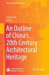 An Outline of China’s 20th Century Architectural Heritage