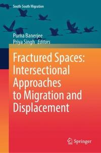 Fractured Spaces: Intersectional Approaches to Migration and Displacement