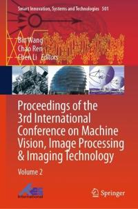 Proceedings of the 3rd International Conference on Machine Vision, Image Processing & Imaging Technology