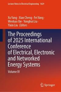 The Proceedings of 2025 International Conference of Electrical, Electronic and Networked Energy Systems