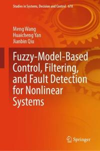 Fuzzy-Model-Based Control, Filtering, and Fault Detection for Nonlinear Systems