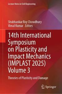 14th International Symposium on Plasticity and Impact Mechanics (IMPLAST 2025) Volume 3