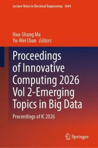 Proceedings of Innovative Computing 2026 Vol 2-Emerging Topics in Big Data