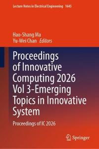 Proceedings of Innovative Computing 2026 Vol 3-Emerging Topics in Innovative System