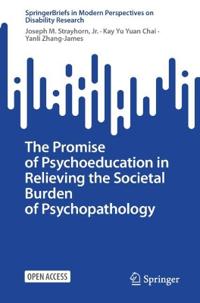 The Promise of Psychoeducation in Relieving the Societal Burden of Psychopathology