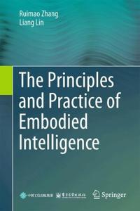 The Principles and Practice of Embodied Intelligence