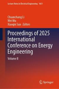 Proceedings of 2025 International Conference on Energy Engineering