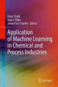 Application of Machine Learning in Chemical and Process Industries