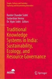 Traditional Knowledge Systems in India: Sustainability, Ecology, and Resource Governance