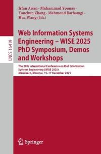 Web Information Systems Engineering - WISE 2025 PhD Symposium, Demos and Workshops