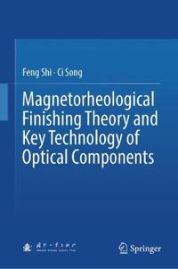 Magnetorheological Finishing Theory and Key Technology of Optical Components