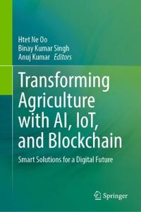 Transforming Agriculture with AI, IoT, and Blockchain