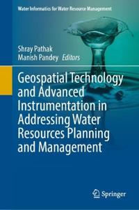 Geospatial Technology and Advanced Instrumentation in Addressing Water Resources Planning and Management