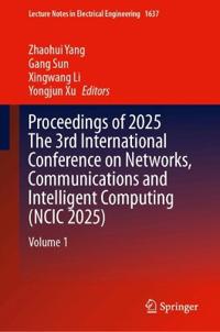 Proceedings of 2025 The 3rd International Conference on Networks, Communications and Intelligent Computing (NCIC 2025)