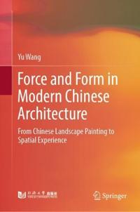 Force and Form in Modern Chinese Architecture