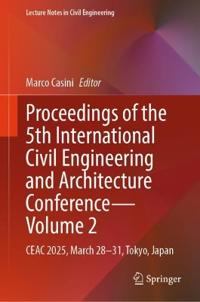 Proceedings of the 5th International Civil Engineering and Architecture Conference - Volume 2