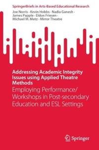 Addressing Academic Integrity Issues using Applied Theatre Methods