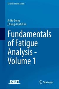 Fundamentals of Fatigue Analysis - Volume 1