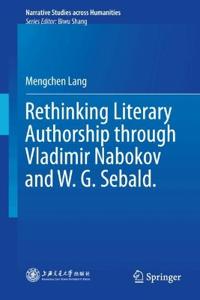 Rethinking Literary Authorship through Vladimir Nabokov and W. G. Sebald.