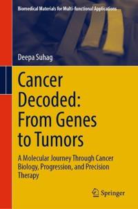 Cancer Decoded: From Genes to Tumors