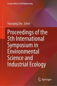 Proceedings of the 5th International Symposium in Environmental Science and Industrial Ecology