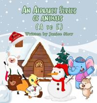 An Alphabet Series of Animals A to E (Xmas Edition)