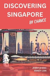 Discovering Singapore By Chance