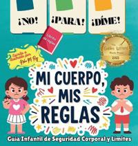 ¡NO! ¡PARA! ¡DIME! - ¡Mi Cuerpo, Mis Reglas!