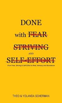 Done with Fear, Striving and Self Effort