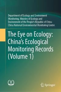 The Eye on Ecology: China’s Ecological Monitoring Records (Volume 1)
