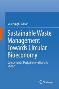 Sustainable Waste Management Towards Circular Bioeconomy
