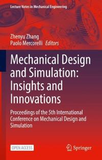 Mechanical Design and Simulation: Insights and Innovations