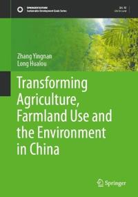 Transforming Agriculture, Farmland Use and the Environment in China