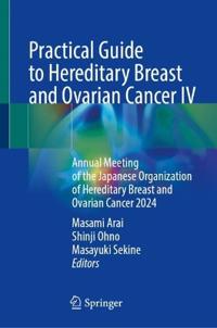 Practical Guide to Hereditary Breast and Ovarian Cancer IV