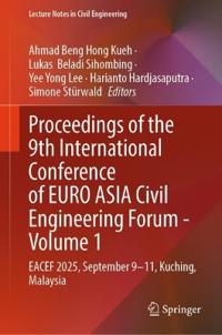 Proceedings of the 9th International Conference of EURO ASIA Civil Engineering Forum - Volume 1